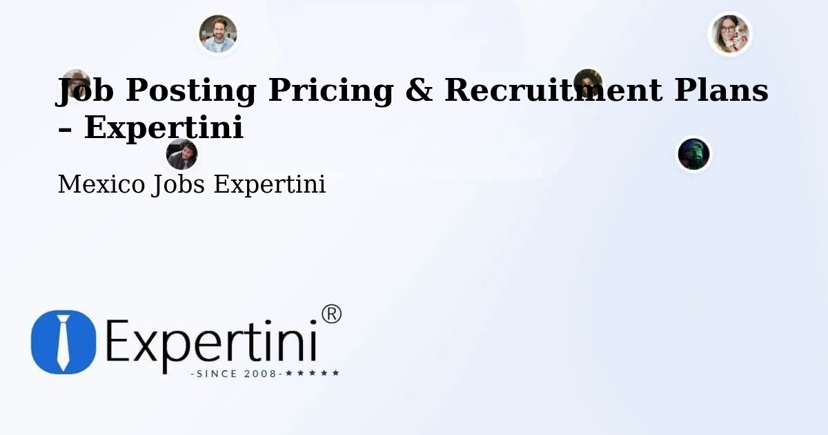 Job Posting Pricing & Recruitment Plans – Acámbaro - Acámbaro, Mexico Jobs Expertini